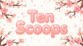 Ten Scoops