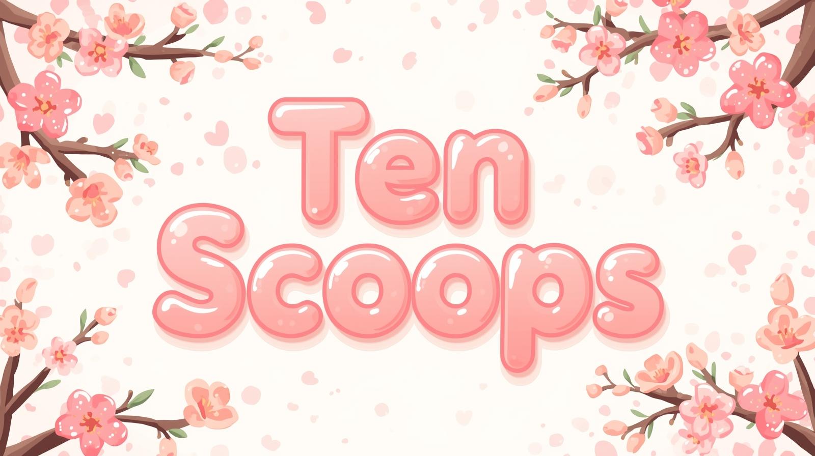 Ten Scoops